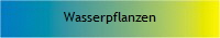 Wasserpflanzen